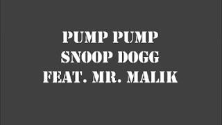 Pump Pump - Snoop Dogg Featuring Mr. Malik with Lyrics