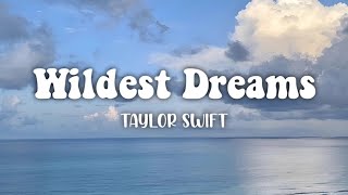 Taylor Swift - Wildest Dreams (Taylor
