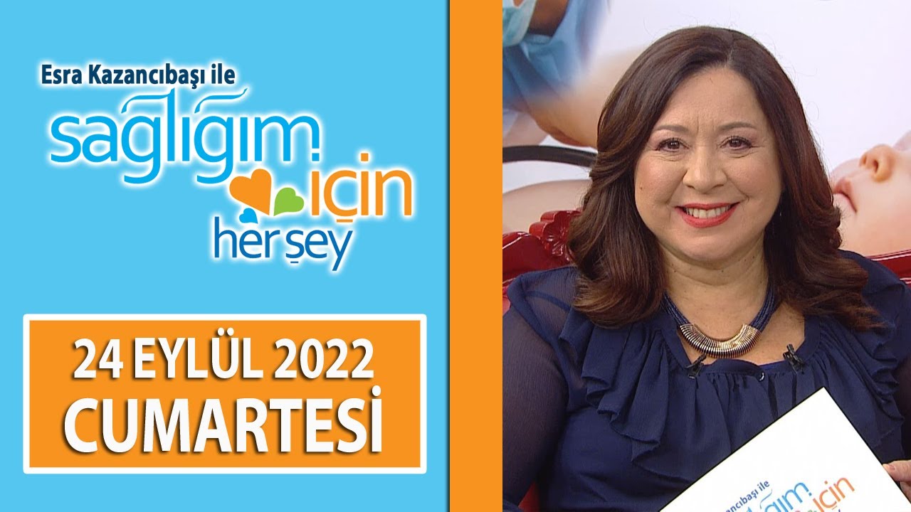 Sağlığım İçin Herşey 24 Eylül Programı