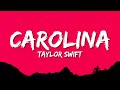 Taylor Swift - Carolina (Lyrics) (From the Motion Picture Where The Crawdads Sing)