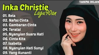 Download lagu Inka christie Full album Lagu Nostalgia  Lagu Tahun 80an  Rela Inka Christie Teratai  Lagu Lawas mp3
