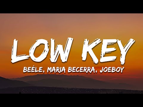 Beéle, Maria Becerra, Joeboy - Low Key (Lyrics) ft. Humby