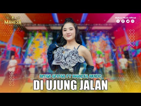 INTAN AFIFAH - DI UJUNG JALAN | Mahesa Music
