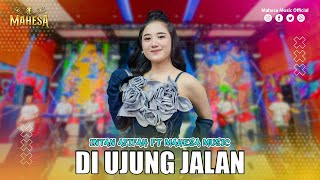 Download lagu INTAN AFIFAH - DI UJUNG JALAN | Mahesa Music mp3