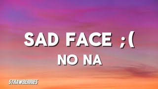 Download lagu no-na - sad face ;( (lyric video) 🎧✨ mp3 Download lagu no-na - sad face ;( (lyric video) 🎧✨ mp3