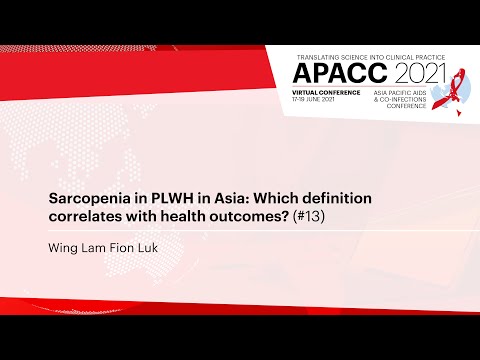 Sarcopenia in PLWH in Asia: Which Definition Correlates with Health Outcomes? - Wing Lam Fion Luk