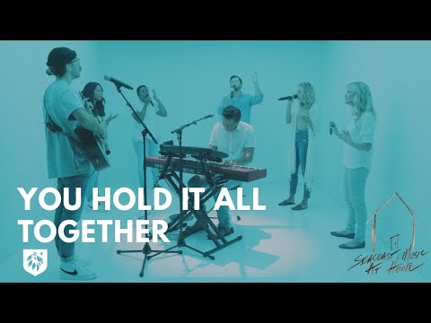 You Hold It All Together (feat. Caroline Collins) | Seacoast Music "At Home"