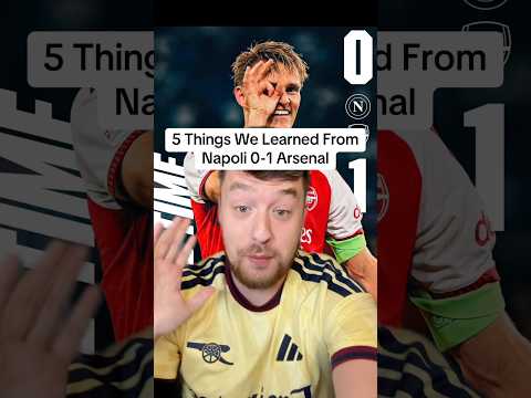 Things We Learned From Napoli 0-1 Arsenal