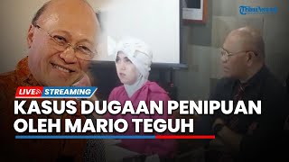LIVE: Korban Dugaan Penipuan Rp 5 Miliar oleh Mario Teguh Buka Suara, Kini Beberkan Bukti-bukti