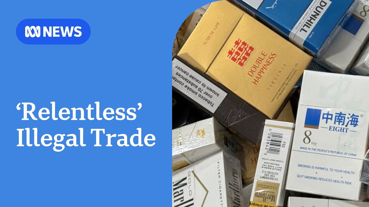 Tobacco black market has 'exploded', concedes health minister | ABC NEWS