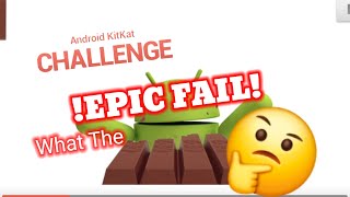 Android KitKat Challenge Part 1 - !EPIC FAIL! (Android) Gameplay