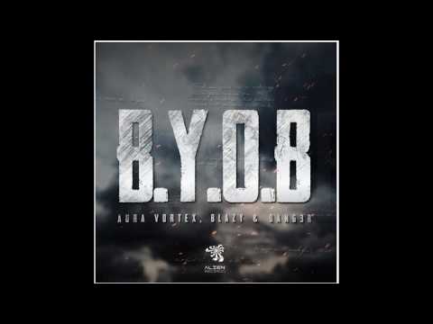 Dang3r, Blazy & Aura Vortex - BYOB