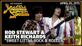 Sweet Little Rock and Roller - Rod Stewart, Keith Richards &amp; Faces | The Midnight Special