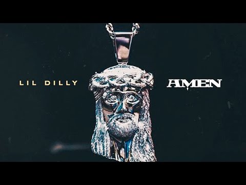 Lil Dilly - Amen
