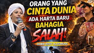 Download lagu HABIB RIFKY ALAYDRUSS_PEOPLE WHO LOVE THE WORLD HAVE NEW WEALTH HAPPY WRONG!! mp3