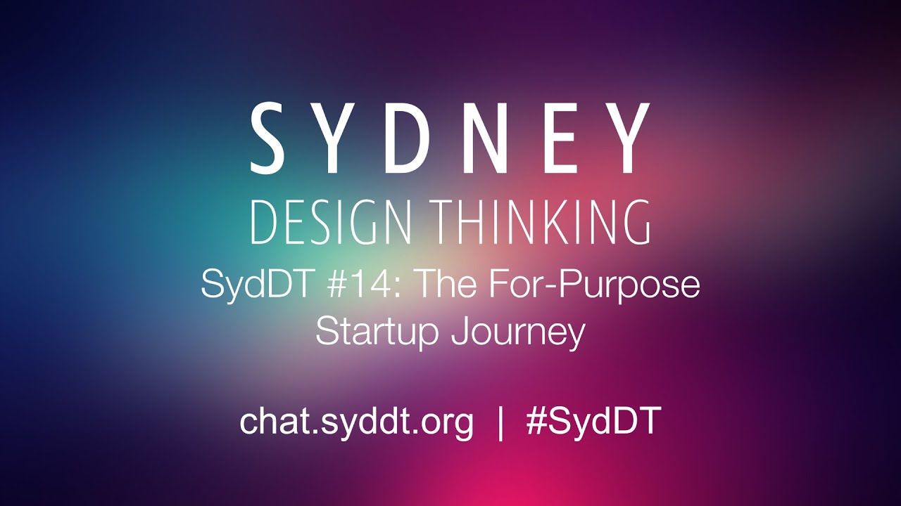 SydDT #14: The For-Purpose Startup Journey with Mel Fuller, Mel Tran, Tymon Kennedy & Marg O'Brien