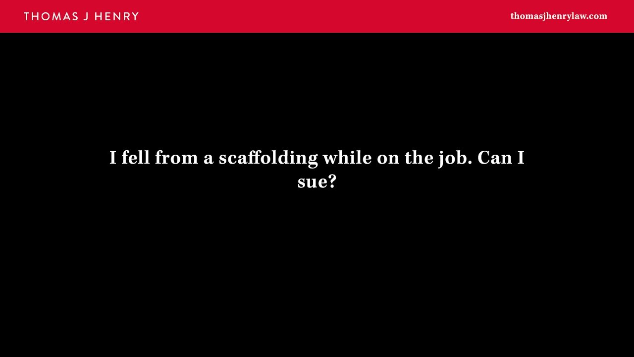 I Fell From a Scaffolding While on the Job. Can I Sue?