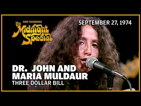 Three Dollar Bill - Dr. John and Maria Muldaur | The Midnight Special