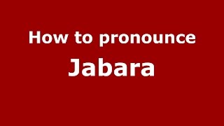 How to pronounce Jabara
