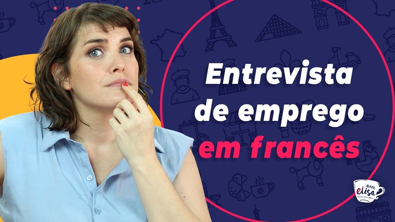 O que dizer em uma entrevista de emprego em francês