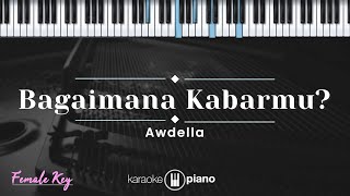 Download lagu Bagaimana Kabarmu? - Awdella (KARAOKE PIANO - FEMALE KEY) mp3