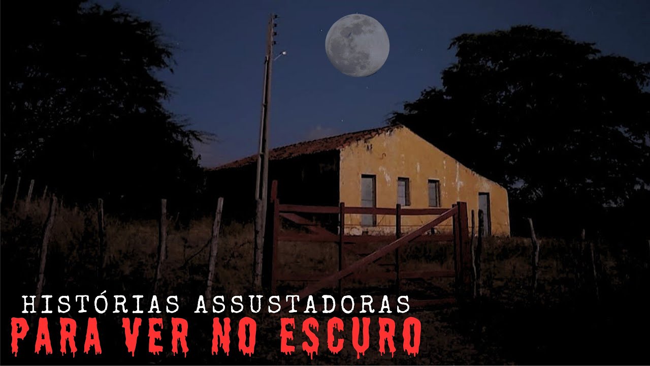 HISTÓRIAS ASSUSTADORAS PARA OUVIR NO ESCURO.