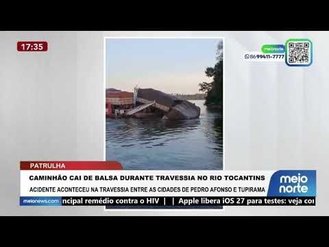 Caminhão cai de balsa durante travessia no Rio Tocantins | Patrulha