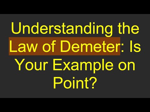 Understanding the Law of Demeter: Is Your Example on Point?