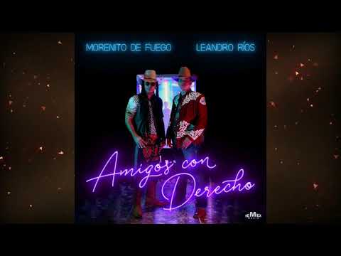 Morenito de Fuego, Leandro Ríos - Amigos Con Derecho ***SINGLE 2/2020***