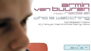 Armin van Buuren feat. Nadia Ali - Who Is Watching (DJ Remy & Roland Klinkenberg Remix)