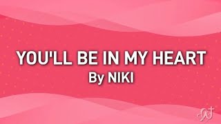 Download lagu YOU'LL BE IN MY HEART - NIKI (Lyrics) mp3