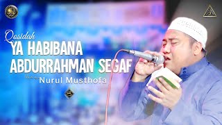 Download lagu Qosidah Ya Habibana Abdurrahman Segaf Versi Nurul Musthofa | #Live In Nurul Musthofa, 16 Juli 2022 mp3
