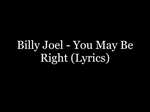 Billy Joel - You May Be Right (Lyrics HD)