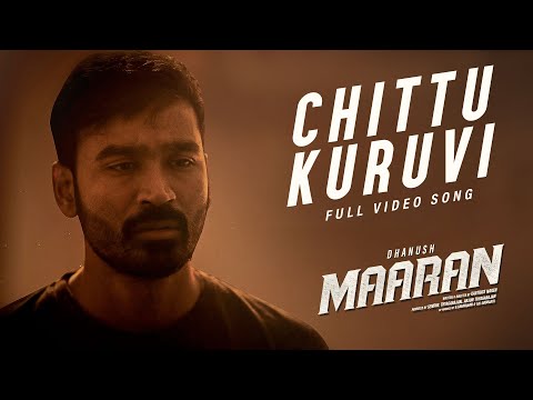 Chittu Kuruvi Full Video Song | Maaran | Dhanush | Karthick Naren | GV Prakash | Sathya Jyothi Films