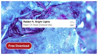 Download lagu Raiden ft Bright Lights Heart Of Steel... mp3