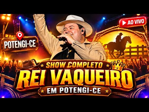 Rei Vaqueiro em Potengi-CE show completo HD Repertório Atualizado set26 