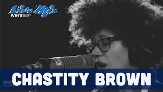 Chastity Brown - Full Performance (Live at WERS)