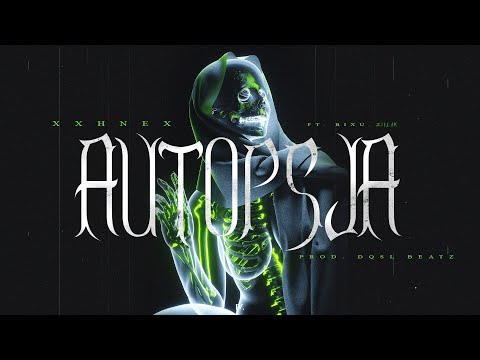 xxhnex - AUTOPSJA ft.  bixu, Zielak  (prod. dqsl beatz)