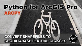 Shapefiles to Feature Classes with ArcPy | Python for ArcGIS Pro