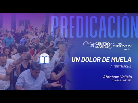 Un dolor de muela | Centro de Vida Cristiana