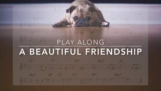 A Beautiful Friendship - Backing + music sheet