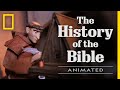 The History Of The Bible Animated National Geographic