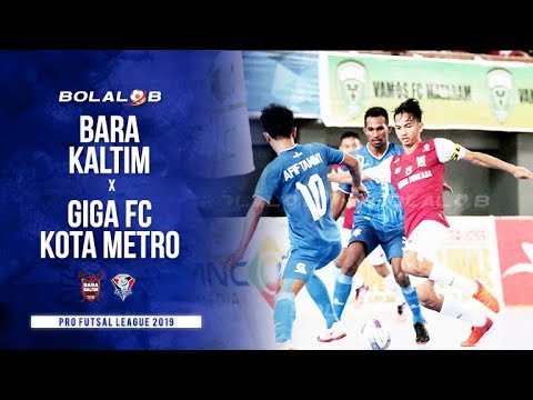 Bara Kaltim (2) vs (7) Giga FC Kota Metro - Highlights Pro Futsal League 2019