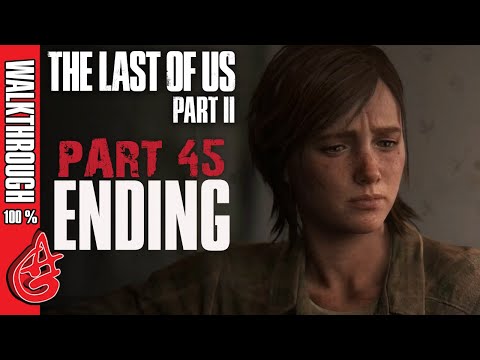The LAST OF US 2 Gameplay Walkthrough Part 45 - Ending - No Commentary