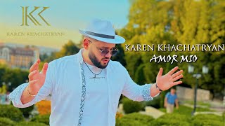 Karen Khachatryan - AMOR MIO (2022)