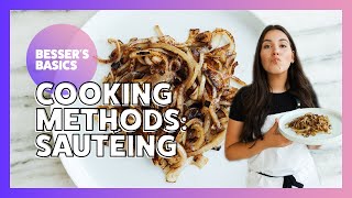 How to Sauté | Besser's Basics | Elena Besser | 2019