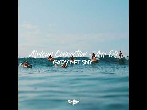 AFRICAN CONNECTION - AMI OH ( GXRVY X SNY ) ZOUK MIX 2024