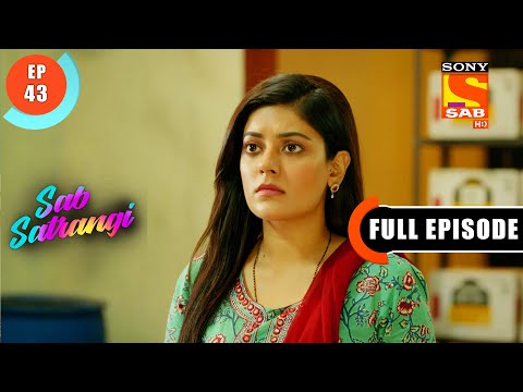 Gargi's Father Decision - Sab Satrangi - Full Episode - Ep 43 - 28 March 2022