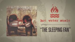 Hot Water Music - The Sleeping Fan