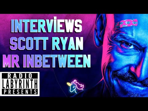Radio Labyrinth Presents - Interviews - Scott Ryan - Mr Inbetween